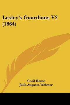 portada lesley's guardians v2 (1864) (en Inglés)