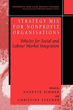 portada Strategy mix for Nonprofit Organisations: Vehicles for Social and Labour Market Integrations (Nonprofit and Civil Society Studies) (en Inglés)