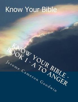 portada Know Your Bible - Book 1 - A To Anger: Know Your Bible Series (en Inglés)