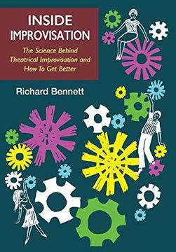 portada Inside Improvisation: The Science Behind Theatrical Improvisation and how to get Better (en Inglés)
