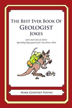 portada The Best Ever Book of Geologist Jokes: Lots and Lots of Jokes Specially Repurposed for You-Know-Who (in English)