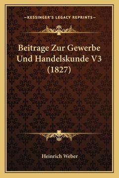 portada Beitrage Zur Gewerbe Und Handelskunde V3 (1827) (en Alemán)