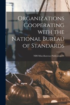portada Organizations Cooperating With the National Bureau of Standards; NBS Miscellaneous Publication 96 (en Inglés)