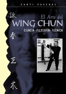 portada El Arte del Wing Chun (Ciencia. Filosofía. Técnica)
