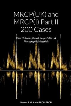 portada MRCP(UK) and MRCP(I) Part II 200 Cases: Case Histories, Data Interpretation, & Photographic Materials (en Inglés)