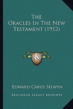 portada the oracles in the new testament (1912) the oracles in the new testament (1912) (en Inglés)