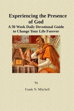 portada Experiencing the Presence of God: A 50 Week Daily Devotional Guide to Change Your Life Forever (en Inglés)