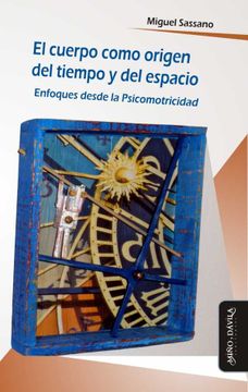 portada El Cuerpo Como Origen del Tiempo y del Espacio (in Spanish)