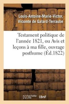 portada Testament Politique de l'Année 1821, Ou Avis Et Leçons À Ma Fille, Ouvrage Posthume (en Francés)
