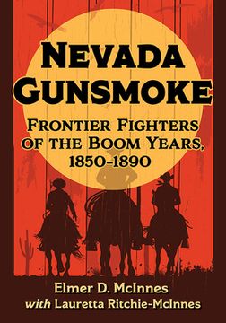 portada Nevada Gunsmoke: Frontier Fighters of the Boom Years, 1850-1890 (en Inglés)