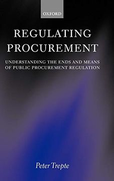 portada Regulating Procurement: Understanding the Ends and Means of Public Procurement Regulation 
