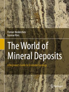 portada The World of Mineral Deposits: A Beginner's Guide to Economic Geology (en Inglés)