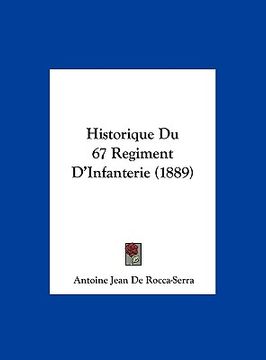 portada Historique Du 67 Regiment D'Infanterie (1889) (en Francés)
