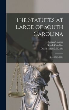 portada The Statutes at Large of South Carolina: Acts, 1787-1814