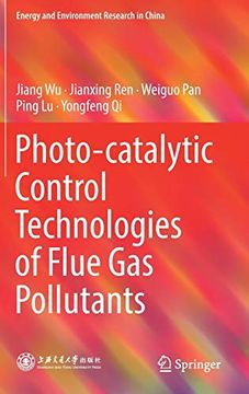 portada Photo-Catalytic Control Technologies of Flue gas Pollutants (Energy and Environment Research in China) (en Inglés)