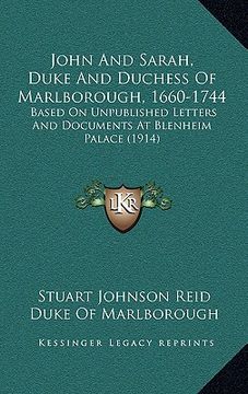 portada john and sarah, duke and duchess of marlborough, 1660-1744: based on unpublished letters and documents at blenheim palace (1914) (en Inglés)