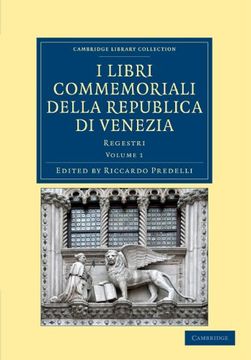 portada I Libri Commemoriali Della Republica di Venezia - Volume 1 (Cambridge Library Collection - Medieval History) (in Italian)