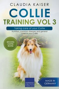 portada Collie Training Vol 3 - Taking care of your Collie: Nutrition, common diseases and general care of your Collie (en Inglés)