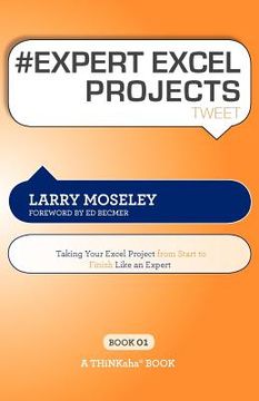 portada # expert excel projects tweet book01: taking your excel project from start to finish like an expert (en Inglés)