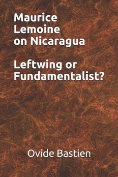 portada Maurice Lemoine on Nicaragua Leftwing or Fundamentalist?