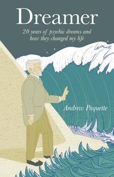 Dreamer: 20 Years of Psychic Dreams and How They Changed My Life (en Inglés)