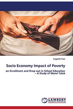 portada Socio Economy Impact of Poverty: On Enrollment and Drop out in School Education – a Study of Manvi Taluk (en Inglés)
