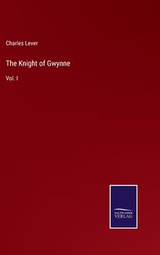 portada The Knight of Gwynne: Vol. I (en Inglés)