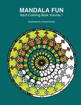 portada Mandala Fun Adult Coloring Book: Mandala adult coloring books for relaxing colouring fun with #cherylcolors #anniecolors #angelacolorz (en Inglés)