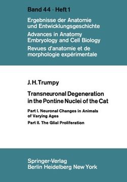 portada transneuronal degeneration in the pontine nuclei of the cat: part i. neuronal changes in animals of varying ages part ii. the glial proliferation (en Inglés)