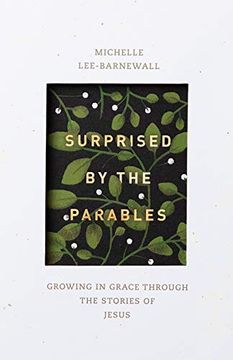 portada Surprised by the Parables: Growing in Grace Through the Stories of Jesus (en Inglés)
