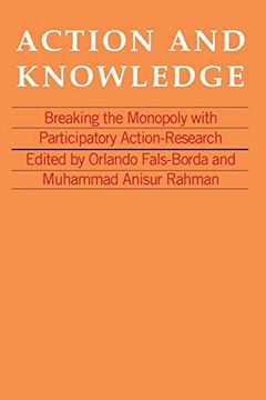 portada Action and Knowledge: Breaking the Monopoly With Participatory Action Research (in English)