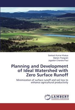 portada Planning and Development of Ideal Watershed with Zero Surface Runoff: Minimization of surface runoff and soil loss to enhance agricultural productivity