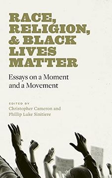 portada Race, Religion, and Black Lives Matter: Essays on a Moment and a Movement (Black Lives and Liberation) (in English)