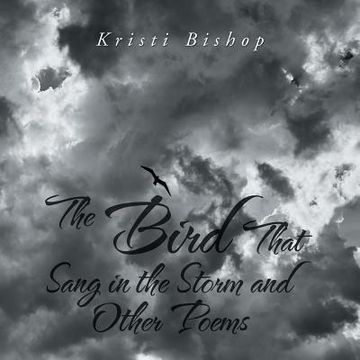 portada The Bird That Sang in the Storm and Other Poems (en Inglés)