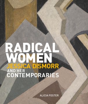 portada Radical Women: Jessica Dismorr and her Contemporaries (in English)