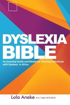 portada Dyslexia Bible: An Essential Guide and Model for Teaching Individuals with Dyslexia in Africa (en Inglés)