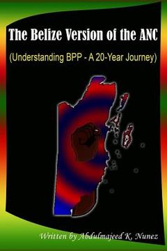 portada The Belize Version of the ANC: Understanding BPP - A 20-Year Journey (en Inglés)