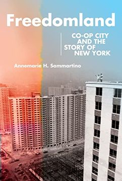 portada Freedomland: Co-Op City and the Story of new York (in English)