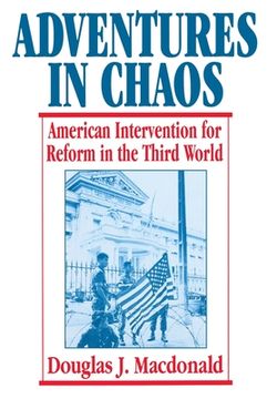 portada adventures in chaos: american intervention for reform in the third world (en Inglés)