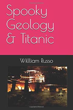 portada Spooky Geology & Titanic (en Inglés)