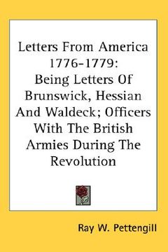 portada letters from america 1776-1779: being letters of brunswick, hessian and waldeck; officers with the british armies during the revolution (en Inglés)