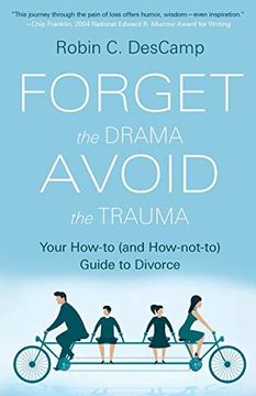 portada Forget the Drama, Avoid the Trauma: Your How-To (And How-Not-To) Guide to Divorce (in English)
