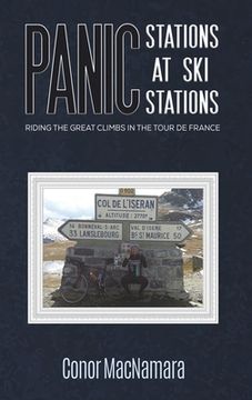 portada Panic Stations at ski Stations: Riding the Great Climbs in the Tour de France (in English)