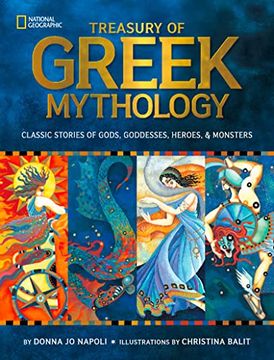 portada Treasury of Greek Mythology: Classic Stories of Gods, Goddesses, Heroes & Monsters (National Geographic Kids) (en Inglés)