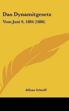 portada Das Dynamitgesetz: Vom Juni 9, 1884 (1886) (en Alemán)