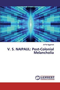 portada V s Naipaul Postcolonial Melancholia (en Inglés)