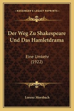 portada Der Weg Zu Shakespeare Und Das Hamletdrama: Eine Umkehr (1922) (en Alemán)