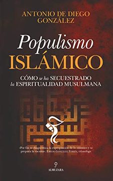 portada Populismo Islámico: Cómo se ha Secuestrado la Espiritualidad Musulmana (in Spanish)