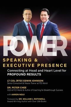 portada Power Speaking & Executive Presence: Connecting at Head and Heart Level for Profound Results