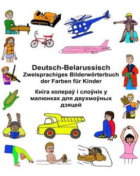 portada Deutsch-Belarussisch Zweisprachiges Bilderwörterbuch der Farben für Kinder (in German)